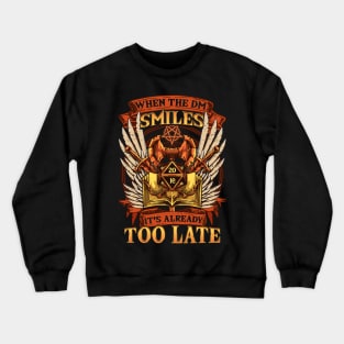 Funny When the DM Smiles, It's Already Too Late Crewneck Sweatshirt